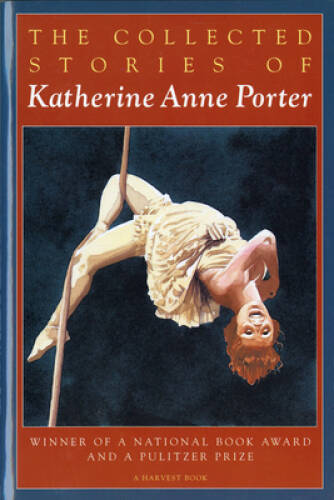 The Collected Stories of Katherine Anne Porter - Paperback - VERY GOOD