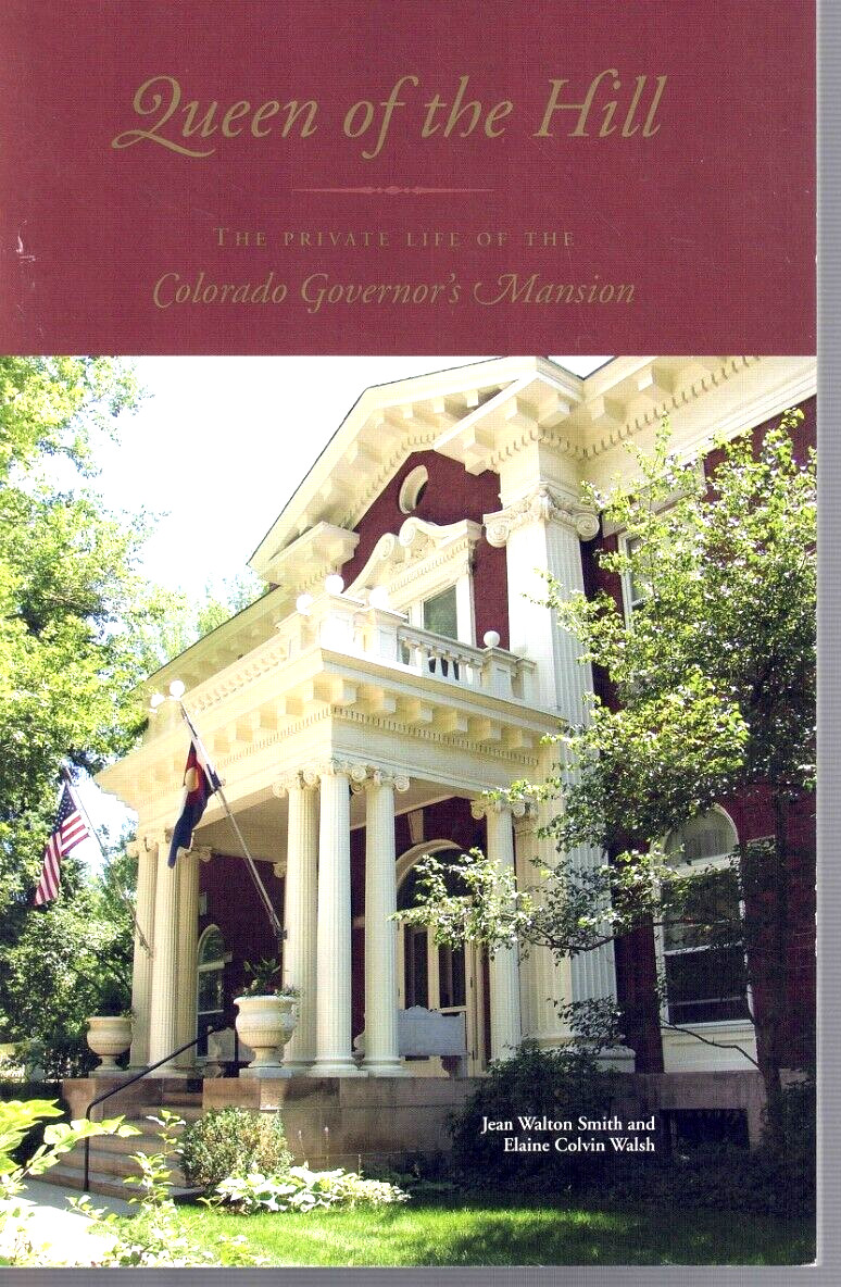 Private Life Of Colorado Governor\'s Mansion-Queen Of The Hill-History-Color