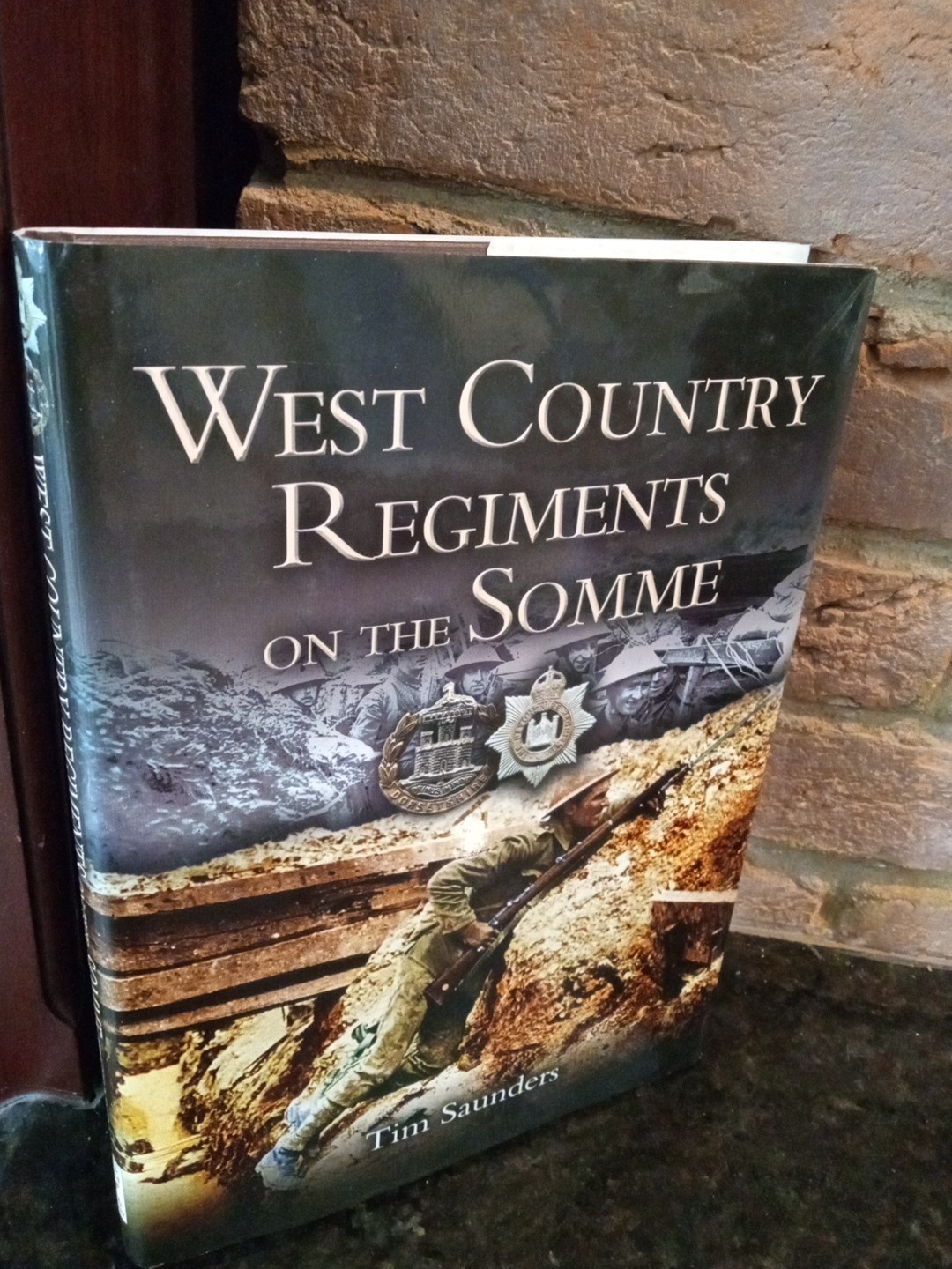 West Country Regiments on the Somme by Tim Saunders (2004, Hardcover) WWI