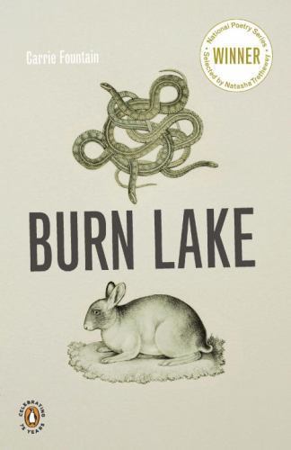 Burn Lake; Penguin Poets - 0143117718, Carrie Fountain, paperback