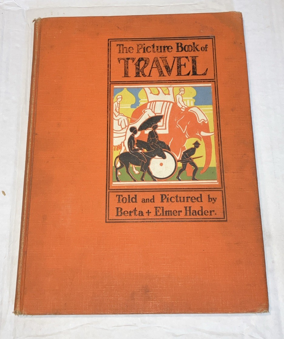 The Picture Book of Travel by Berta, Elmer Hader 1928 Vintage Macmillan Child\'s