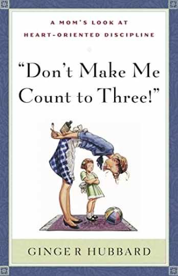 Don\'t Make Me Count to Three - Paperback - Very Good Don\'t Make Me Count to Three - Paperback - Very Good