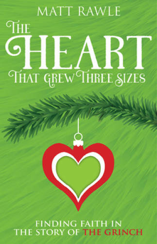 The Heart That Grew Three Sizes: Find the True Meaning of Christmas - VERY GOOD The Heart That Grew Three Sizes: Find the True Meaning of Christmas - VERY GOOD