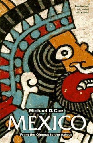 Mexico: From the Olmecs to the Aztecs (Ancient Peoples and Places) Mexico: From the Olmecs to the Aztecs (Ancient Peoples and Places)