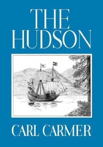 The Hudson - Paperback By Carmer, Carl - GOOD The Hudson - Paperback By Carmer, Carl - GOOD
