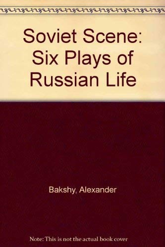 Soviet Scene: Six Plays of Russian Life