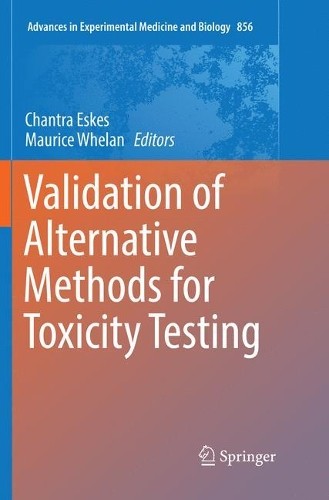 Validation of Alternative Methods for Toxicity Testing by Cha... - 9783319816128