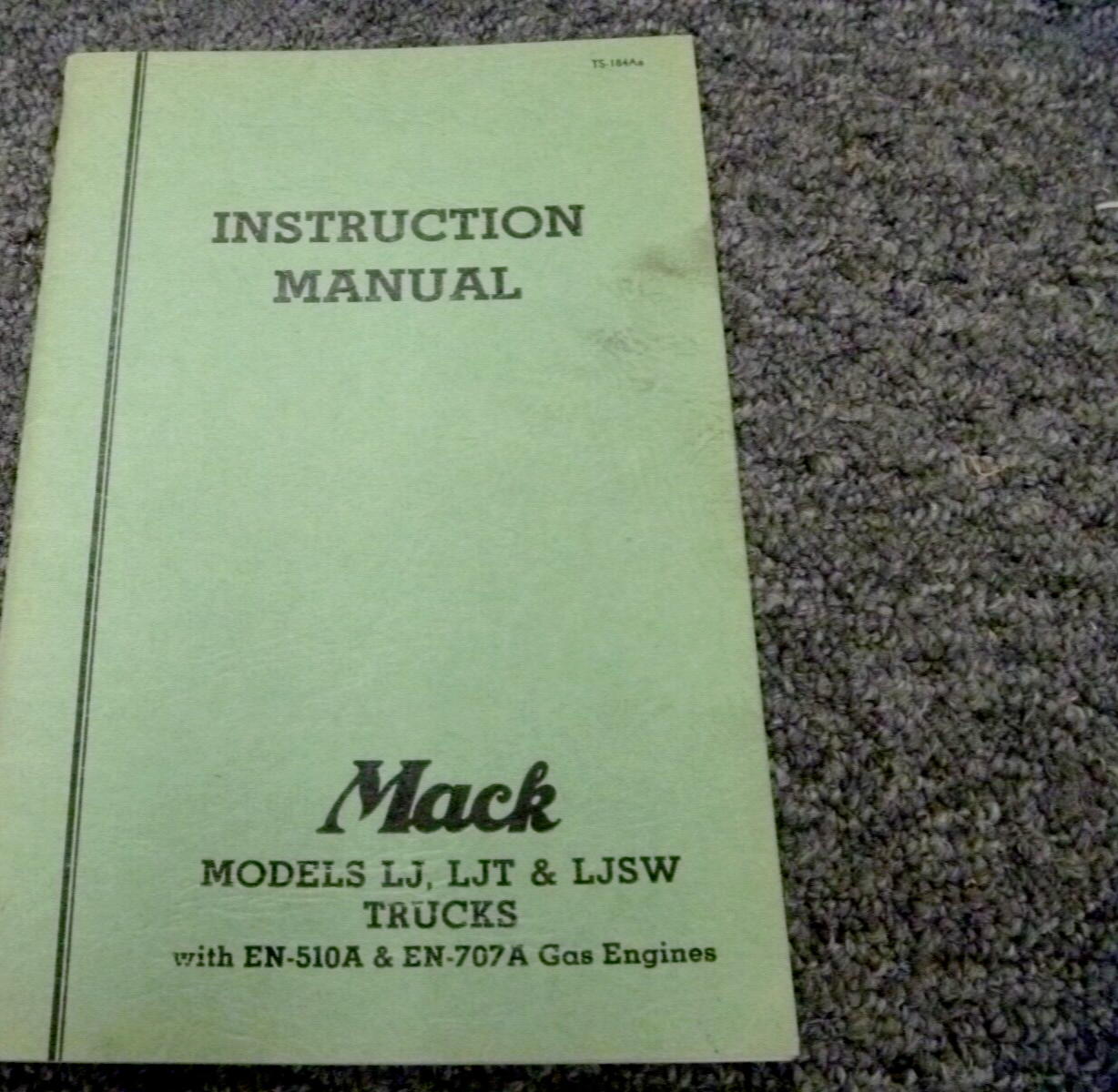 1946 Mack LJ LT LJSW Truck w/ EN-510A 707A Gas Engine Owner Operator Manual xz 1946 Mack LJ LT LJSW Truck w/ EN-510A 707A Gas Engine Owner Operator Manual xz