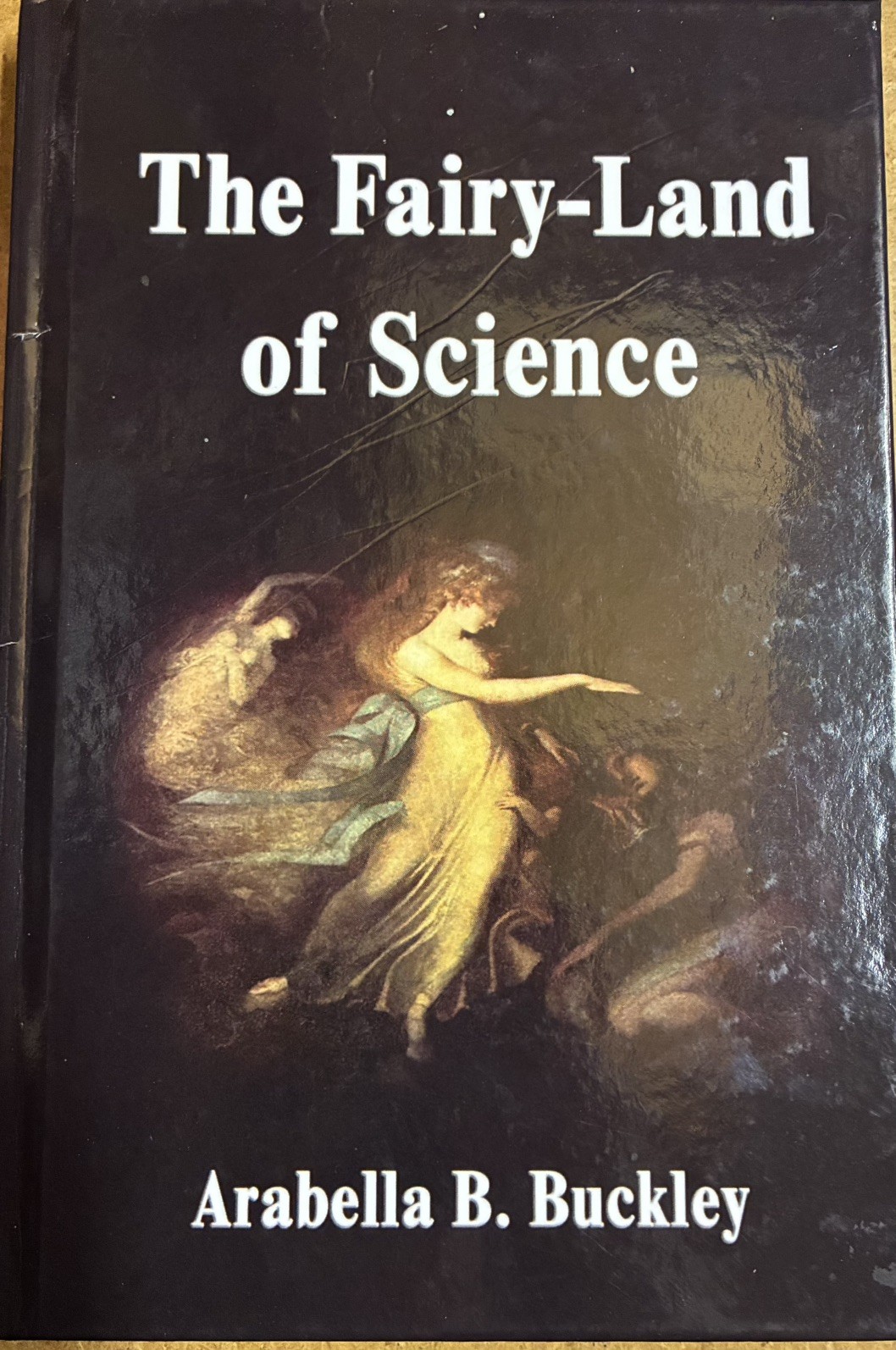 The Fairy Land of Science by Arabella B. Buckley 