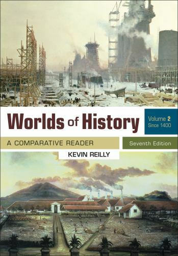 Worlds of History, Volume 2: A Comparative Reader, Since 1400 - Reilly, Kevin Worlds of History, Volume 2: A Comparative Reader, Since 1400 - Reilly, Kevin