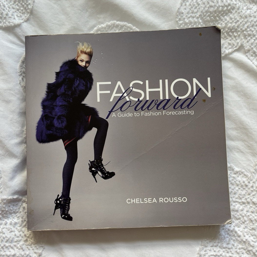 Chelsea Rousso Fashion Forward: Guide to Fashion Forecasting Paperback 2012