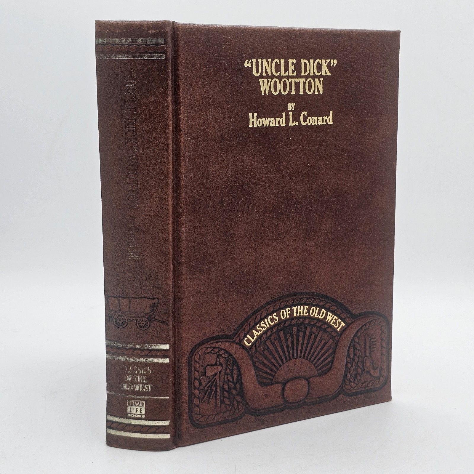Uncle Dick Wootton Howard L Conard 1980 Time-Life Classics Old West HC