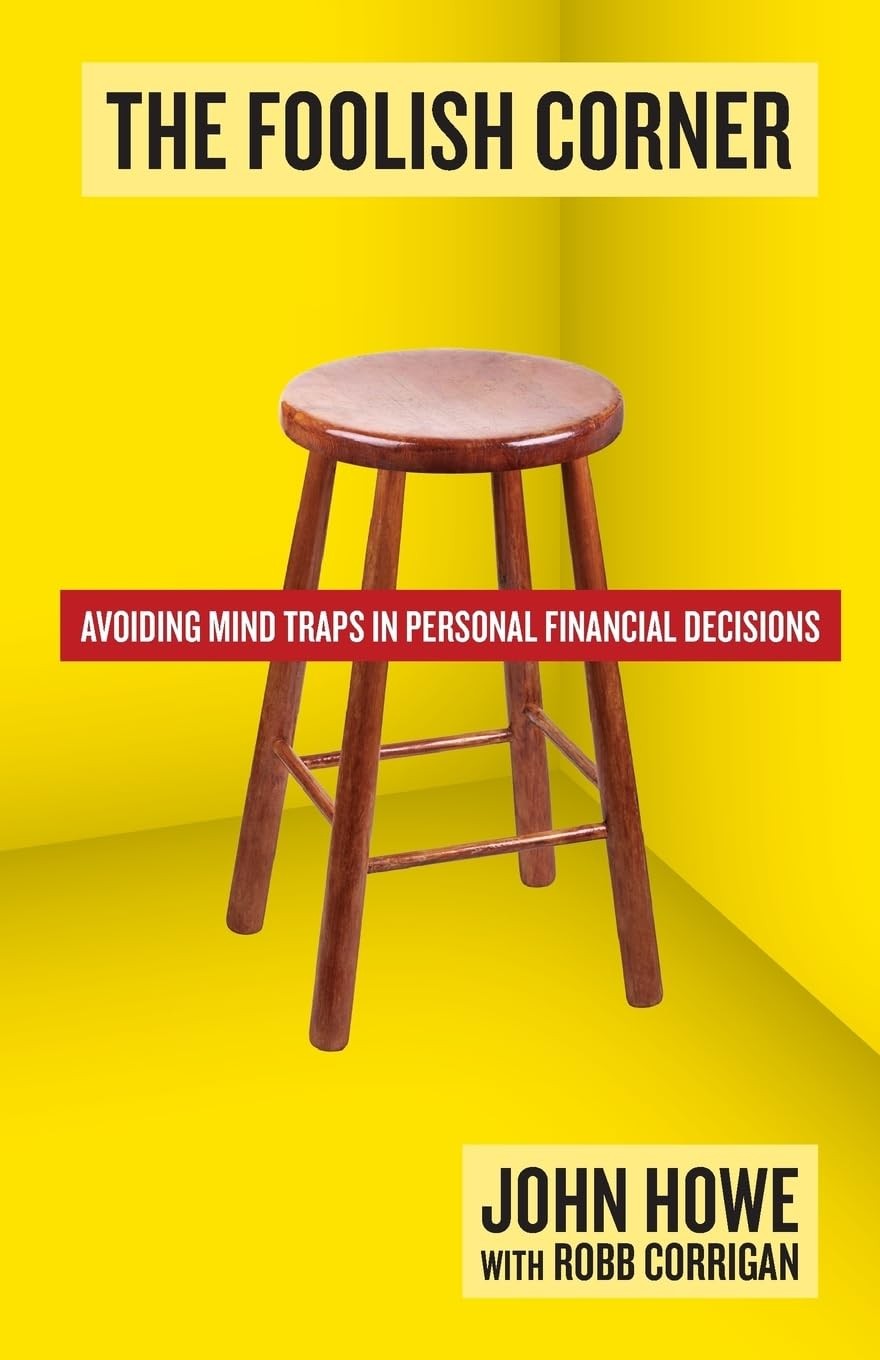The Foolish Corner: Avoiding Mind Traps in Personal Financial Decisions The Foolish Corner: Avoiding Mind Traps in Personal Financial Decisions