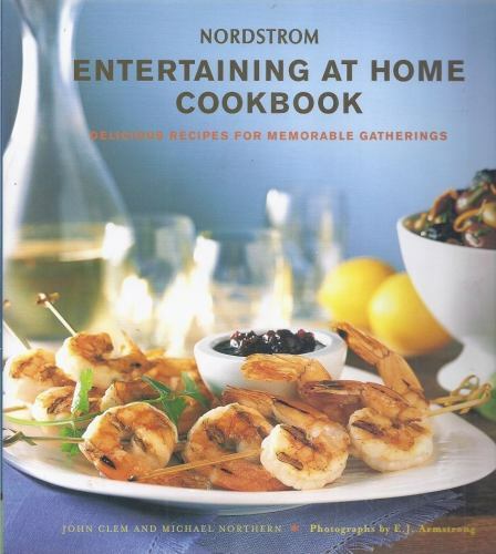 Nordstrom Entertaining at Home Cookbook: Delicious Recipes for Memorable...
