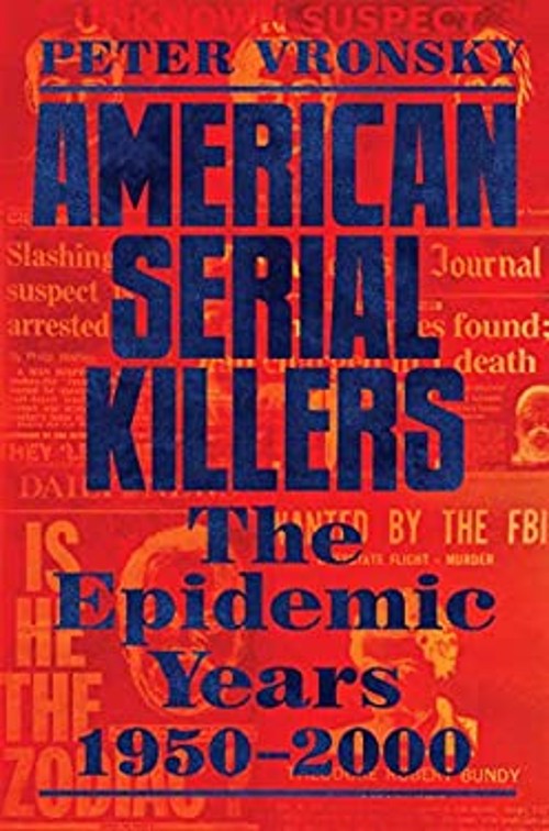 American Serial Killers : The Epidemic Years 1950-2000 Hardcover