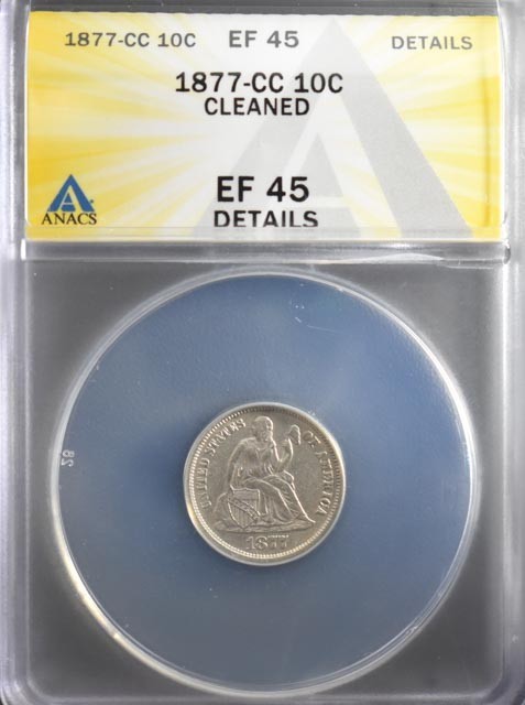 1877 CC ANACS EF45 Carson City Seated Liberty Dime Cleaned Details Beautiful