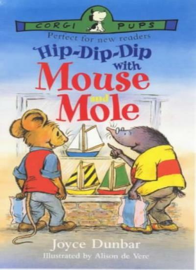 Hip Dip Dip With Mouse and Mole By Joyce Dunbar