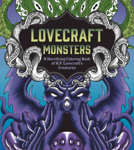 Lovecraft Monsters: A Horrifying Coloring Book of H P Lovecraft - VERY GOOD