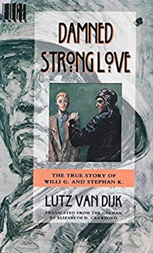 Damned Strong Love Hardcover Lutz Van Dijk Damned Strong Love Hardcover Lutz Van Dijk