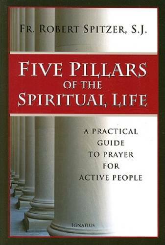 Five Pillars of the Spiritual Life: A Practical Guide to Prayer for Activ - GOOD Five Pillars of the Spiritual Life: A Practical Guide to Prayer for Activ - GOOD