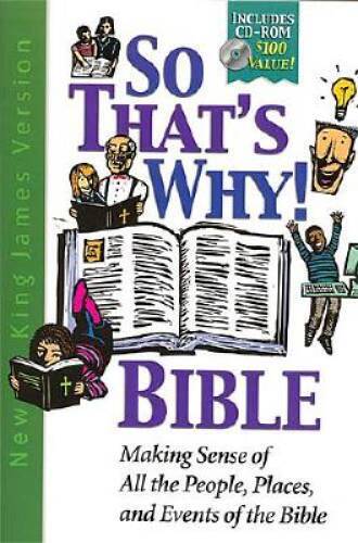 So That\'s Why Bible: Making Sense of All the People, Places, and Ev - VERY GOOD