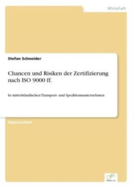 Chancen Und Risiken Der Zertifizierung Nach Iso 9000 Ff : In Mittelst?Ndisc...