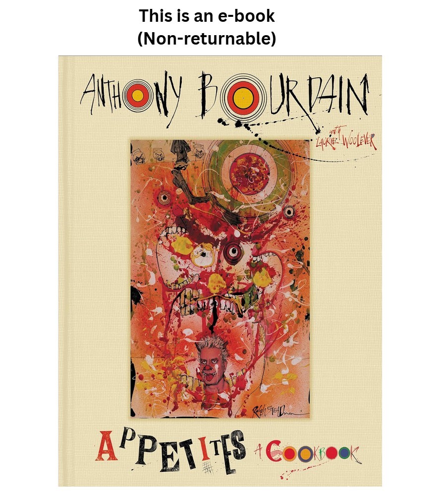 Appetites: A Cookbook Anthony Bourdain 2016