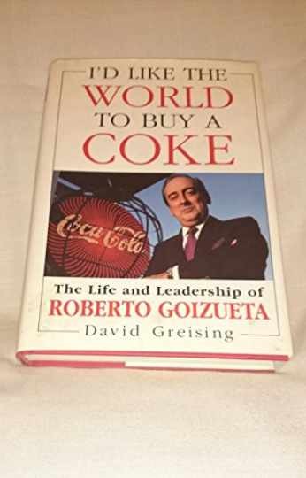 I\'d Like the World to Buy a Coke: The - Hardcover, by Greising David - Very Good