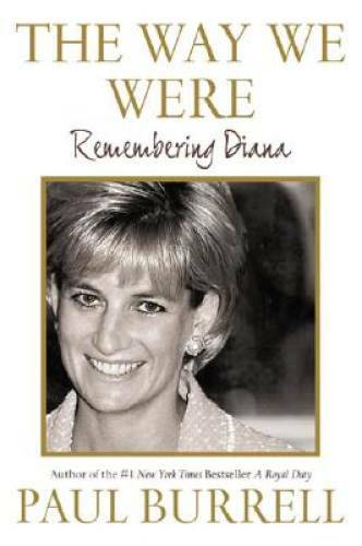 The Way We Were: Remembering Diana - Hardcover By Burrell, Paul - GOOD