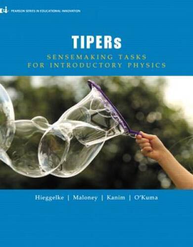 TIPERs: Sensemaking Tasks for Introductory Physics (Pearson Series in Edu - GOOD