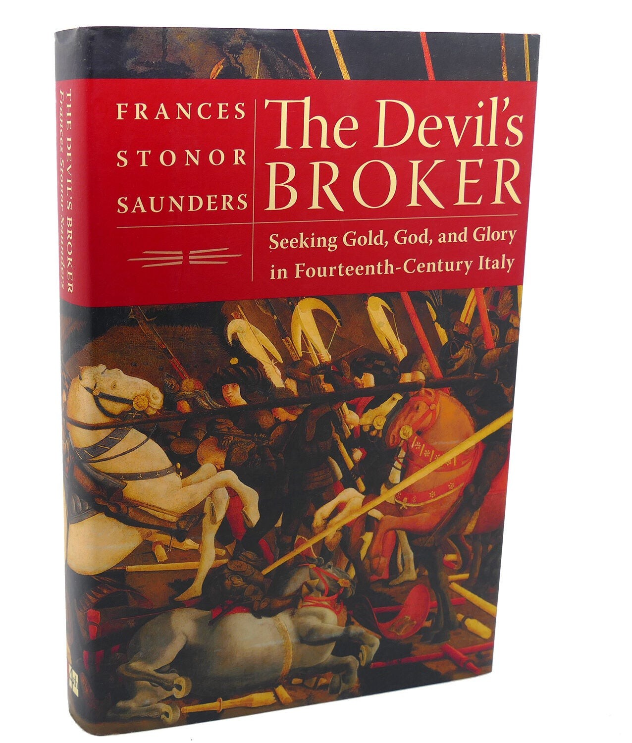 Frances Stonor Saunders THE DEVIL\'S BROKER :   Seeking Gold, God, and Glory in F