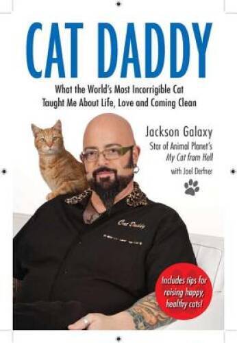 Cat Daddy: What the World's Most Incorrigible Cat Taught Me About Life, L - GOOD