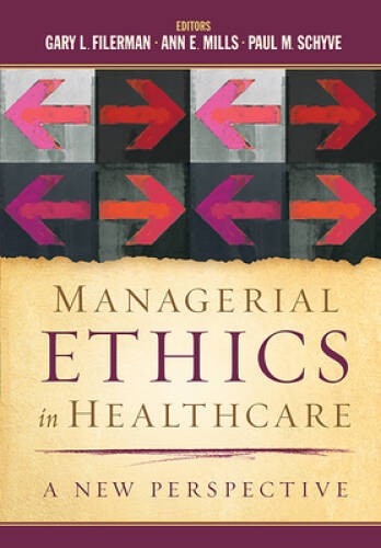 Managerial Ethics in Healthcare: A New Perspective - Hardcover - GOOD Managerial Ethics in Healthcare: A New Perspective - Hardcover - GOOD