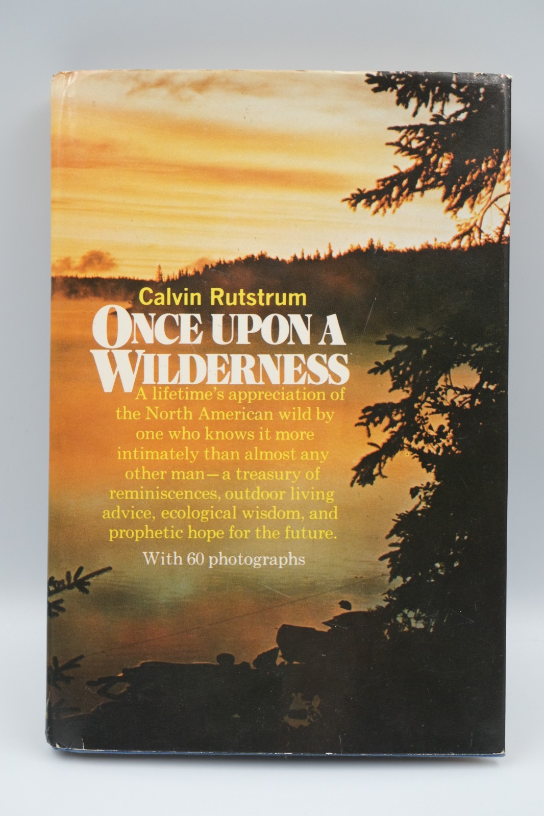 Calvin Rutstrum Once Upon a Wilderness HBDJ First 1st VG Nature Wisdom Woodsman Calvin Rutstrum Once Upon a Wilderness HBDJ First 1st VG Nature Wisdom Woodsman