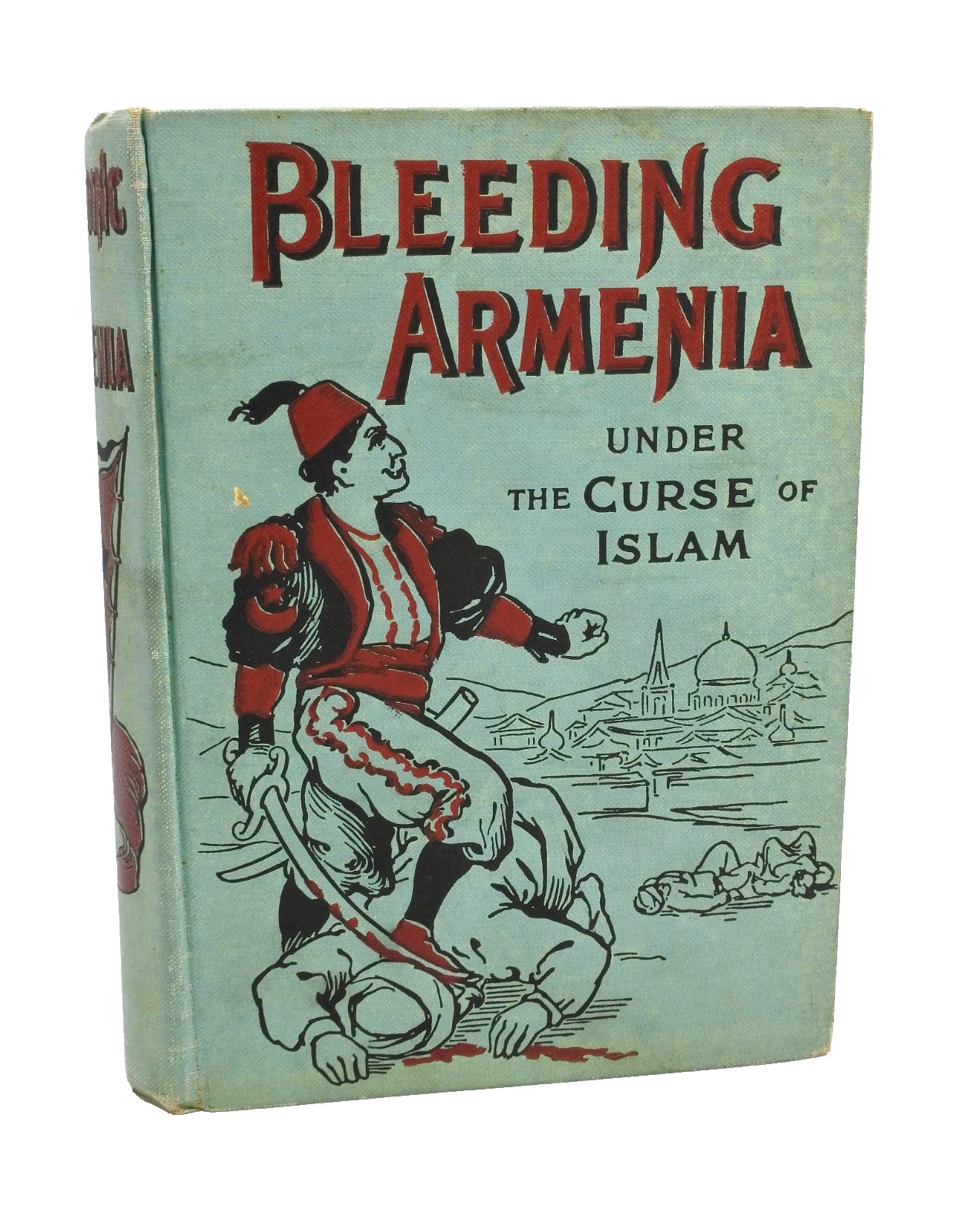 BLEEDING ARMENIA UNDER THE CURSE OF ISLAM 1896 1st  Hamidian Massacres Armenian