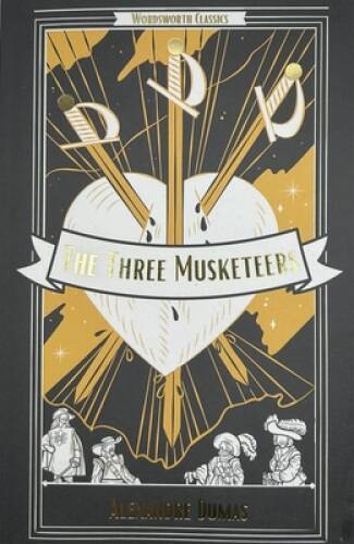 The Three Musketeers (Wordsworth Classics) - Paperback - VERY GOOD The Three Musketeers (Wordsworth Classics) - Paperback - VERY GOOD
