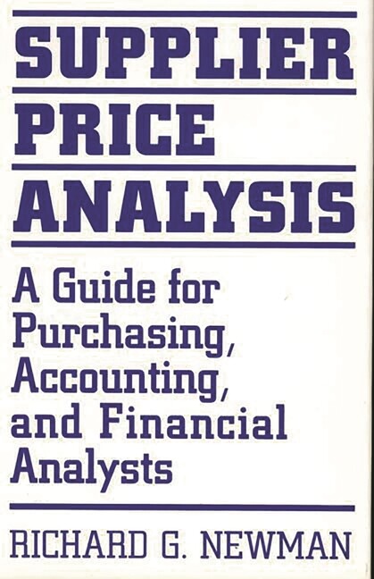 Supplier Price Analysis: A Guide For Purchasing, Accounting, And Financial ... Supplier Price Analysis: A Guide For Purchasing, Accounting, And Financial ...