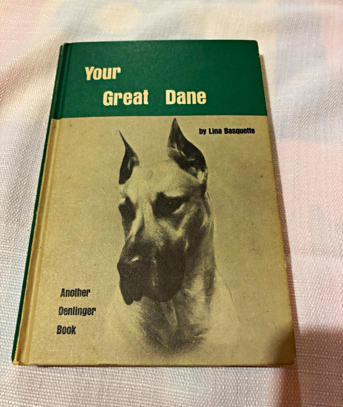 Vintage Your Great Dane - Lina Basquette 1972 Illustrated Hardcover (Denlinger) Vintage Your Great Dane - Lina Basquette 1972 Illustrated Hardcover (Denlinger)