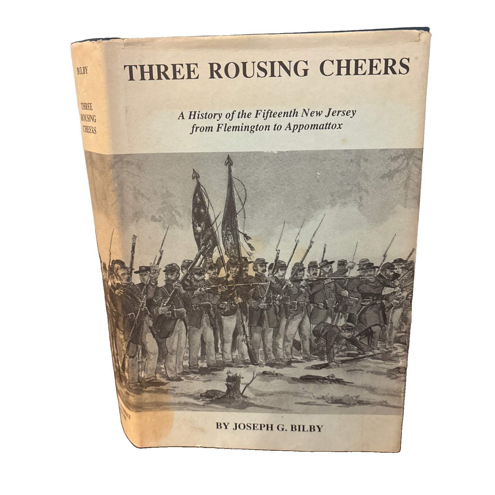 Signed THREE ROUSING CHEERS: A HISTORY OF THE FIFTEENTH Joseph G. Bilby B33