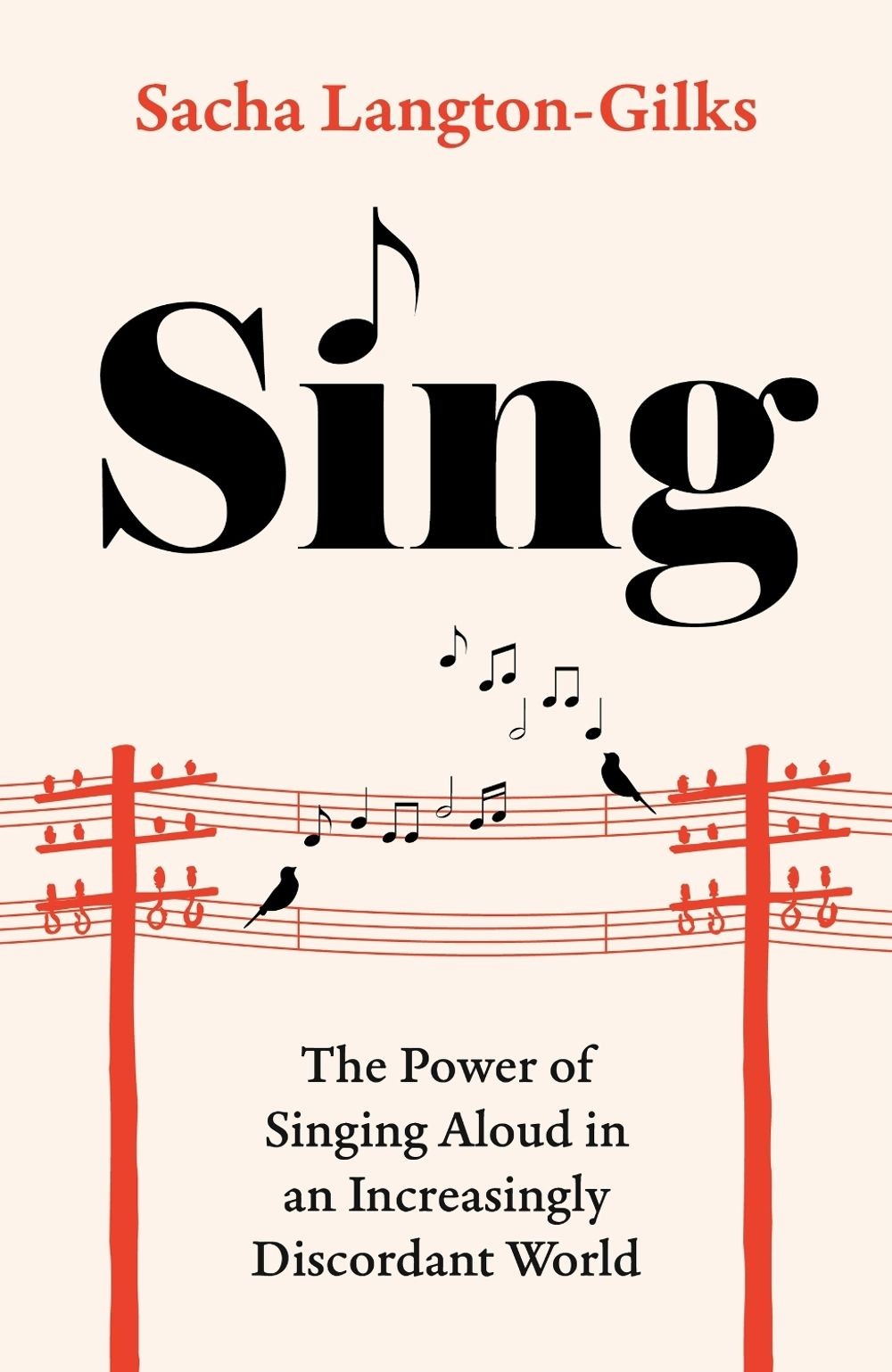 Sing: The Power of Singing Aloud in an Increasingly Discordant World by Sacha La