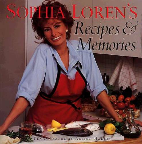 Sophia Loren's Recipes and Memories - Hardcover By Sophia Loren - VERY GOOD