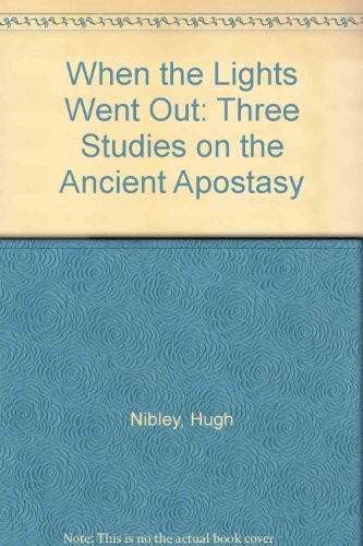 When the Lights Went Out: Three Studies..., Hugh Nibley