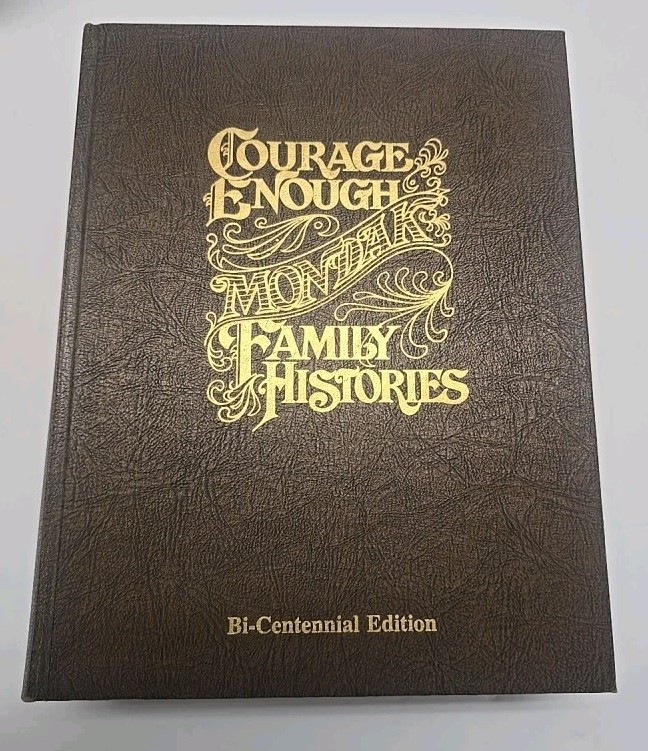 Courage Enough: Mon-Dak Family Histories Richland Bi-Centennial Edition Courage Enough: Mon-Dak Family Histories Richland Bi-Centennial Edition