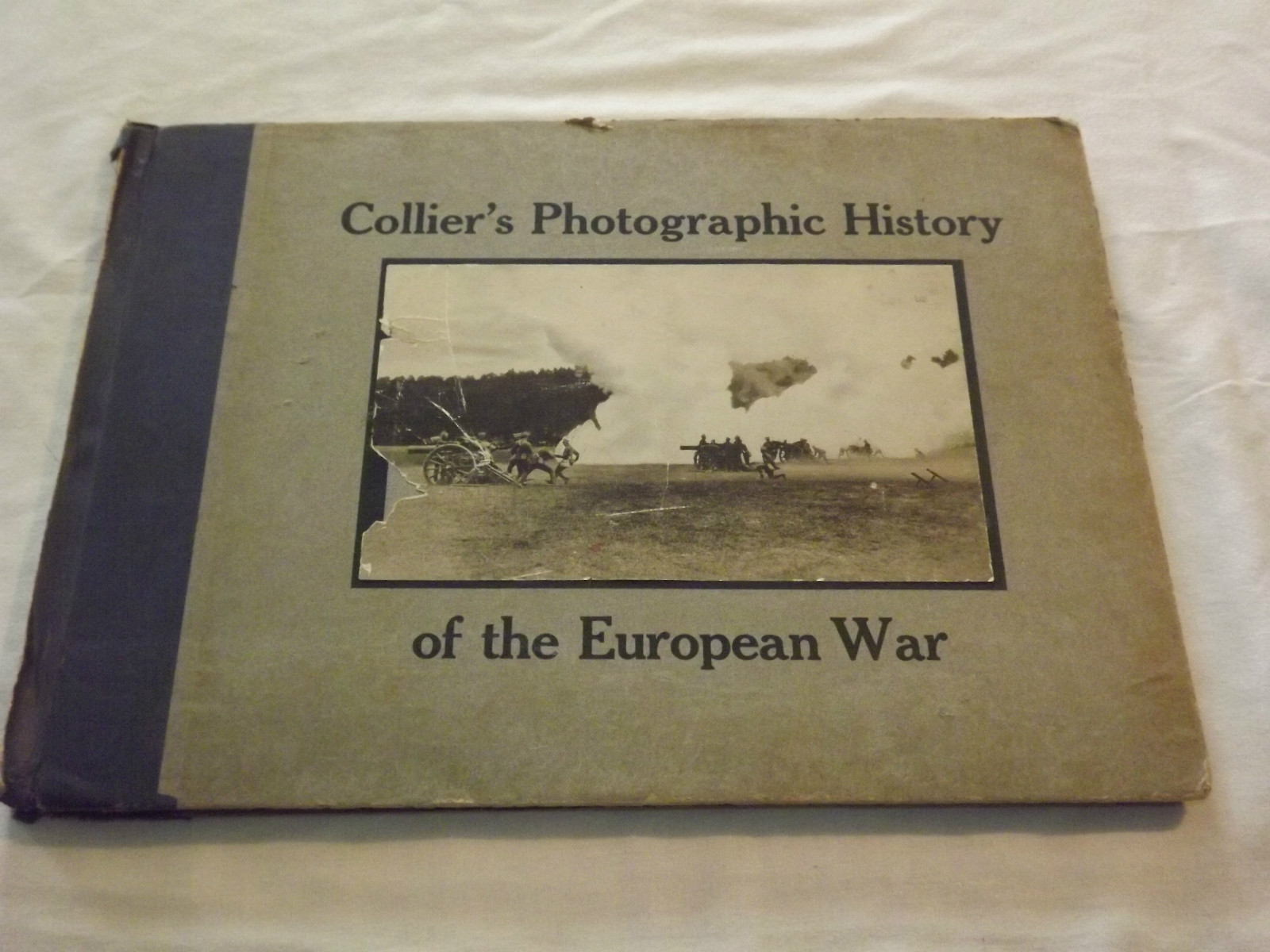 VINTAGE WWI 1915 COLLIER'S PHOTOGRAPHIC HISTORY OF EUROPEAN WAR LARGE BOOK VINTAGE WWI 1915 COLLIER'S PHOTOGRAPHIC HISTORY OF EUROPEAN WAR LARGE BOOK