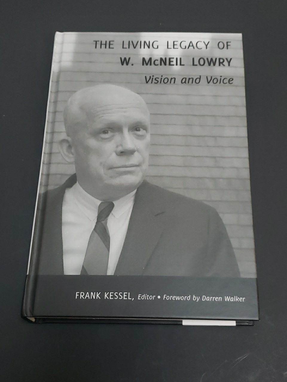 The Living Legacy of W. McNeil Lowry: Vision and Voice by Darren Walker: New