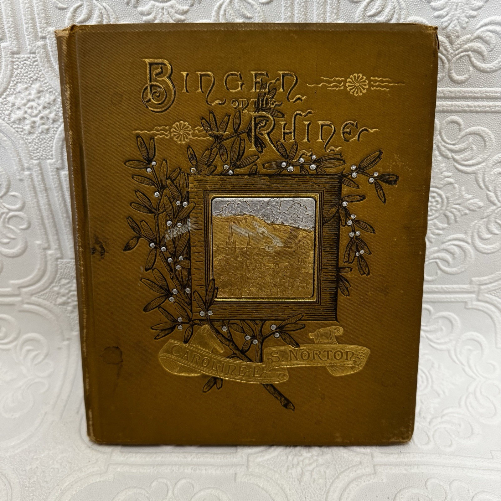 Antique 1883 First Edition Book Bingen On The Rhine By Caroline Norton READ RARE