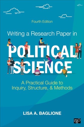 Writing a Research Paper in Political Science: A Practical Guide to Inquiry, Str