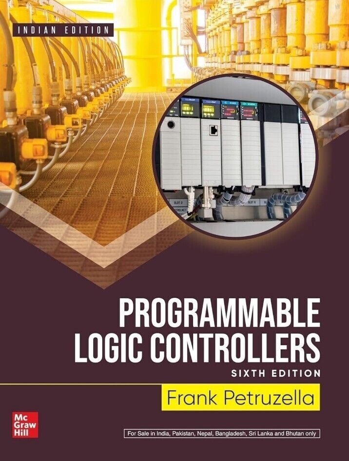 Programmable Logic Controllers by Frank D. Petruzella, 6TH INT\'L ED. SOFTCOVER