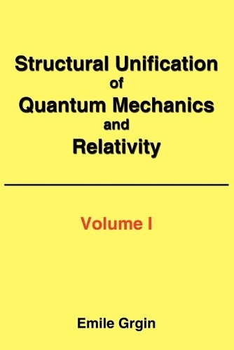 Emile Grgin Structural Unification of Quantum Mechanics  (Paperback) (UK IMPORT)