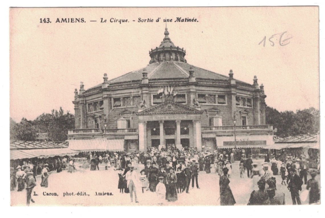 ANTIQUE C:1910 LE CIRQUE SORTIE D' UNE MATINEE AMIENS FRANCE CIRCUS BUILDING PC